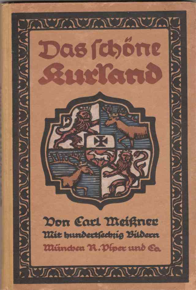 Image for Das schone Kurland - ein deutches Land. Mit 155 Abbildungen Erstes Bis Zehntes Tausend