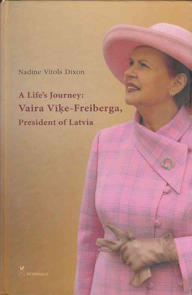 Image for A Life's Journey: Vaira Vike-Freiberga, President of Latvia
