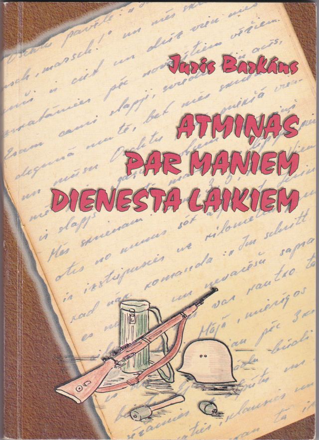 Image for Atminas Par Maniem Dienesta Laikiem No 1943.gada 18. Maija Lidz 1946. Gada 1. Aprilim