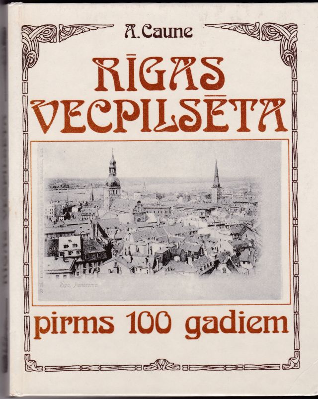 Image for Rigas Vecpilseta Pirms 100 Gadiem Pilseta Un Pilsernieki 19.gs. Beigu Un 20.gs. Sakuma Atklatnes