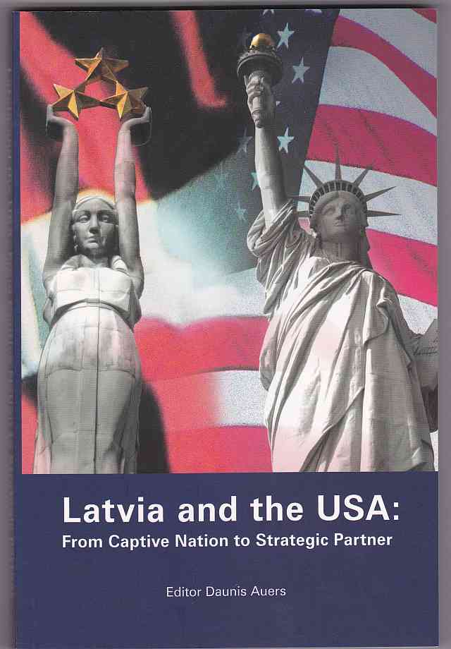 Latvia and the USA: From Captive Nation to Strategic Power Image for Latvia and the USA: From Captive Nation to Strategic Power
