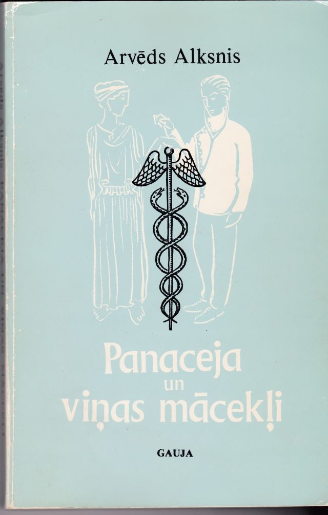 Panaceja Un Vinas Macekli Gramata par Arstniecibu, Par Arstiem Un Par Citiem Cilvekiem - Veseliem Un Slimiem Image for Panaceja Un Vinas Macekli Gramata par Arstniecibu, Par Arstiem Un Par Citiem Cilvekiem - Veseliem Un Slimiem