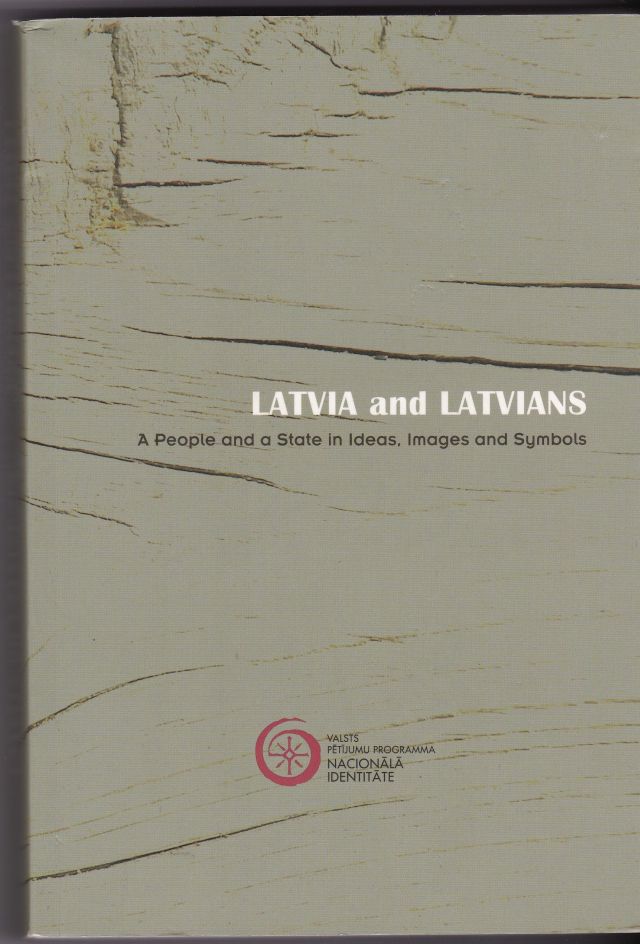 Image for Latvia and Latvians A People and a State in Ideas, Images and Symbols Latvija Un Latviskais Nacija Un Valsts Ideas, Telos Un Simbolos